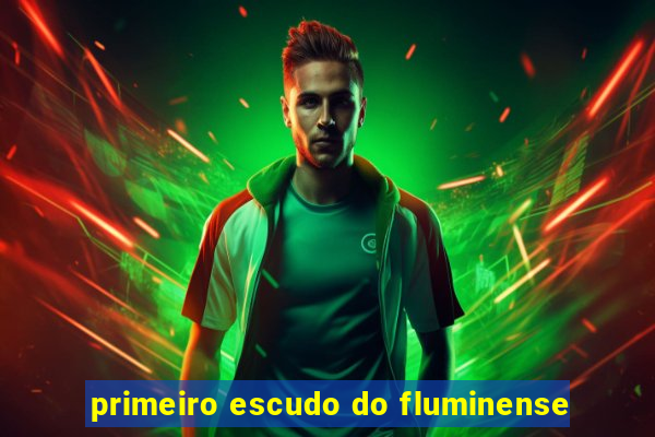 primeiro escudo do fluminense